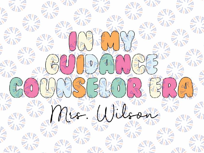 Custom Name In My Guidance Counselor Era Svg, School Guidance Counselor Svg, Back To School Png, Digital Download