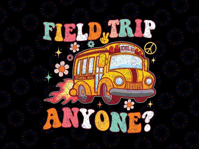 Field Trip Anyone Groovy School Bus Driver Yellow Bus Svg, Teacher First Day Of School Svg, Back To School Png, Digital Download