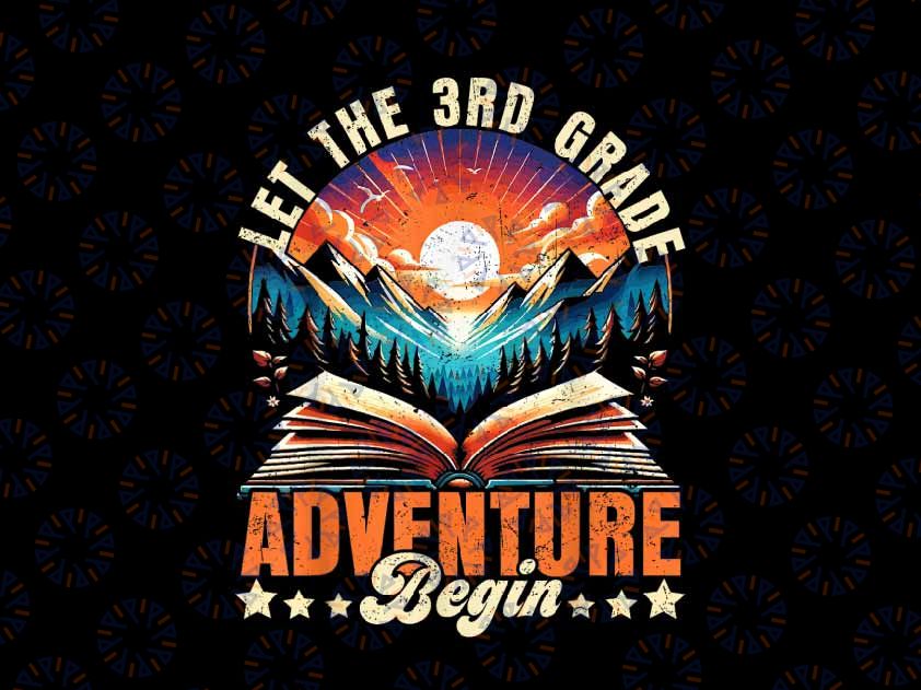 PNG ONLY Let the 3rd Grade Adventure Begin Png, Third Grade Teacher Png, Back To School Png, Digital Download