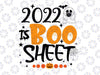 2022 Is Boo Sheet Halloween, Ghost Halloween,  Boo wear Mask, Funny Halloween svg, Pumpkin svg, Cute Ghost PNG SVG File