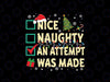 Custom Text Naughty Or Nice Funny An Attempt Was Made Christmas Svg, Funny Christmas Svg, Christmas Png, Digital Download