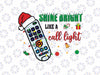 Shine Bright Like A Call Light Svg, Funny Call Light Christmas Png, Patient Care Tech, Christmas Png, Digital Download