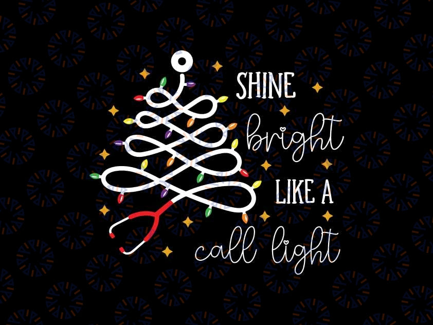 Funny Nurse Christmas Png, RN Christmas Png, Shine Bright Like A Call Light Png, Christmas Png, Digital Download