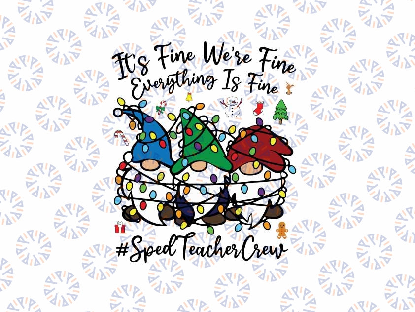 Funny Everything Is Fine Gnome Sped Teacher Svg, Gnome Christmas Light Svg, Sped Teacher Crew, Christmas Png, Digital Download