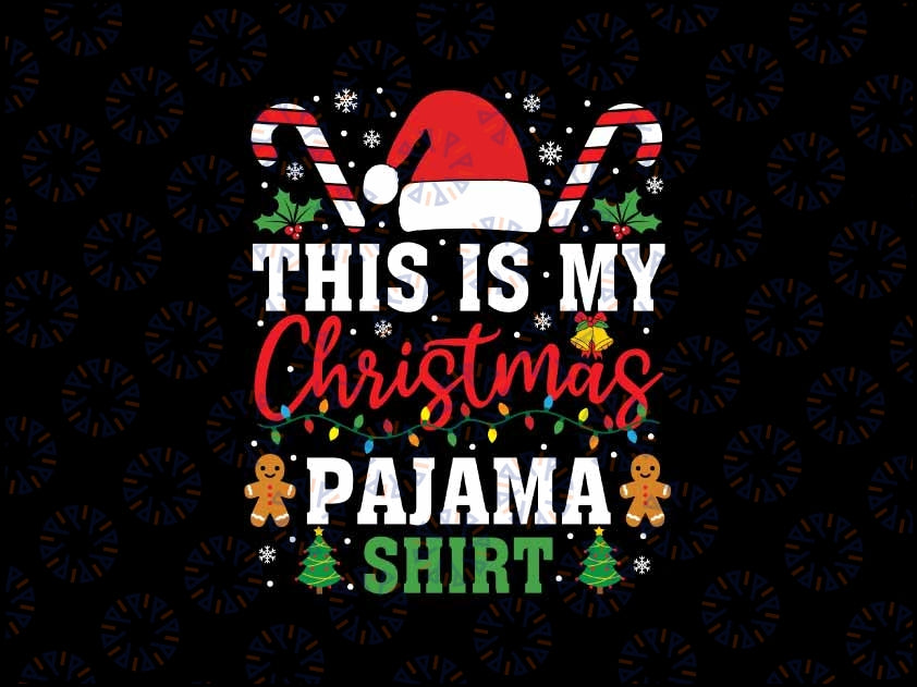 This Is My Christmas Pajama Shirt Svg, Funny Christmas Candy Cane San-ta Hat Svg, Christmas Png, Digital Download