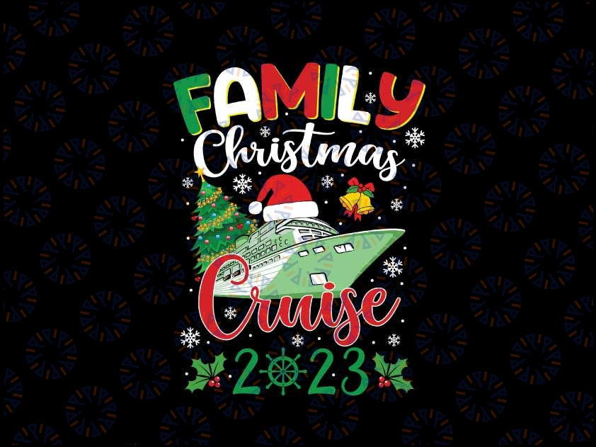 Family Christmas Cruise 2023 Png, Merry Cruisemas Boat Trip Xmas Png, Christmas Png, Digital Download