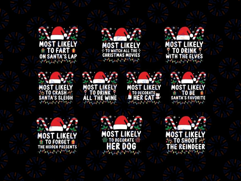 Custom Text Most Likely To Xmas Svg, Bundle Funny Family Christmas Svg, Christmas Png, Digital Download