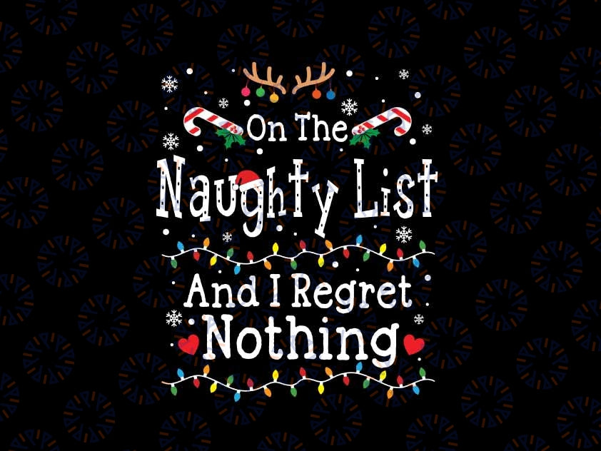 On The Naughty List And I Regret Nothing Svg, Funny Christmas Donkey Svg, Christmas Png, Digital Download