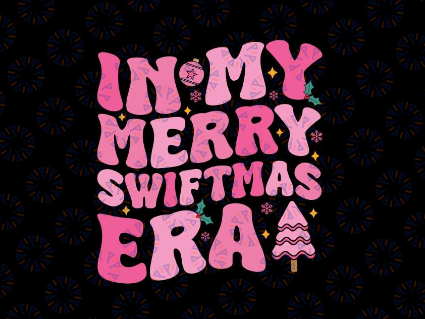 In My Merry Swi-ftmas Era Christmas Svg, Tree Snowflake Xmas Retro Svg, Christmas Png, Digital Download