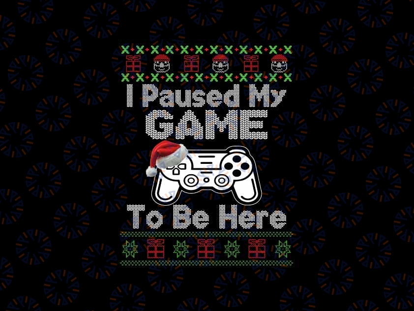 I Paused My Game To Be Here Ugly Png, Funny Christmas Game Controller Png, Christmas Png, Digital Download