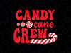 Candy Cane Crew Matching Family Candy Lover Svg, Christmas Candy Svg, Christmas Png, Digital Download