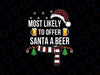 Most Likely To Offer Santa A Beer Png, Funny Family Christmas Santa Hat Png, Christmas Png, Digital Download