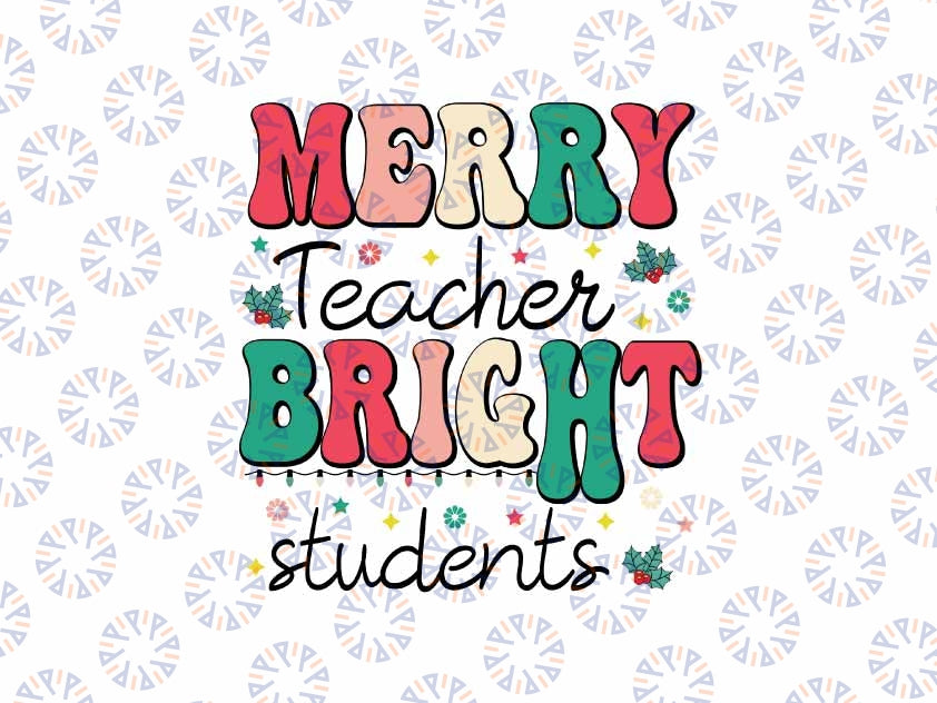 Merry Teacher Bright Student Svg, Christmas Teacher School Svg, Christmas Student, Christmas Png, Digital Download