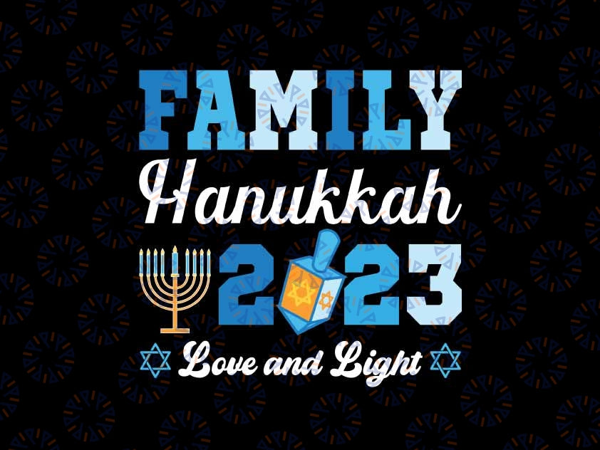 Funny Family Hanukkah 2023 Love And Light Jewish Holiday Svg, Jewish Holiday Xmas Svg, Christmas Png, Digital Download