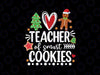 Christmas Teacher Of Smart Cookies Svg, Funny Cute Gingerbread Svg, Christmas Png, Digital Download