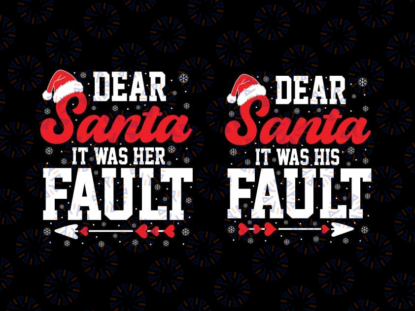 Dear Santa It Was His Fault Funny Christmas Couples Svg, Christmas Santa Couples Svg, Christmas Png, Digital Download