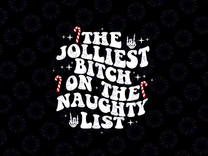 The Jolliest Bitch On The Naughty List Svg, Funny Christmas CandyCane Svg, Christmas Png, Digital Download