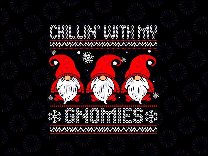 Chillin With My Gnomies Matching Family Christmas Gnome Svg, Christmas Gnomies Svg, Christmas Png, Digital Download