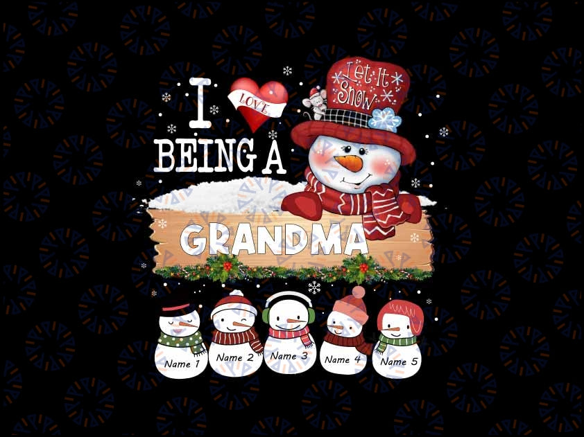 Personalized I Love Being Grandma Png, Grandma And Grandkids Png, Grandma Snowman Png, Christmas Png, Digital Download