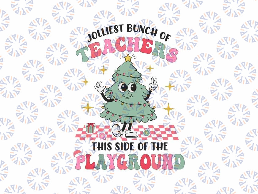 Jolliest Bunch of Teachers This Side Of The Playground Xmas Svg, Teachers Playground Christmas Tree Svg, Christmas Png, Digital Download