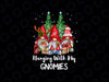 Funny Christmas Gnome Hanging With My Gnomies Png, Gnome Lover Png, Chistmas Png, Digital Download