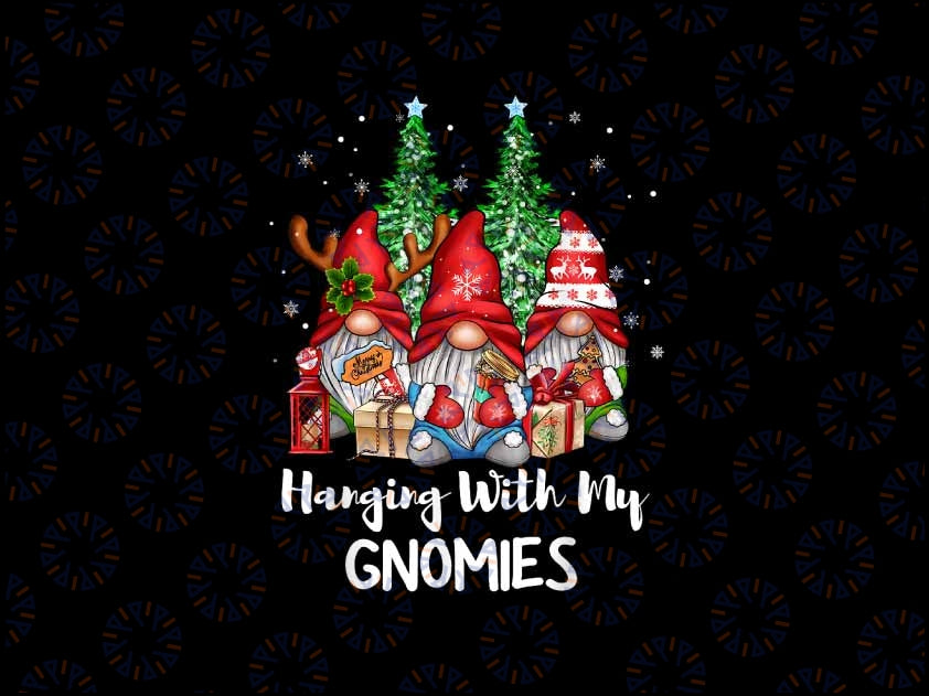 Funny Christmas Gnome Hanging With My Gnomies Png, Gnome Lover Png, Chistmas Png, Digital Download