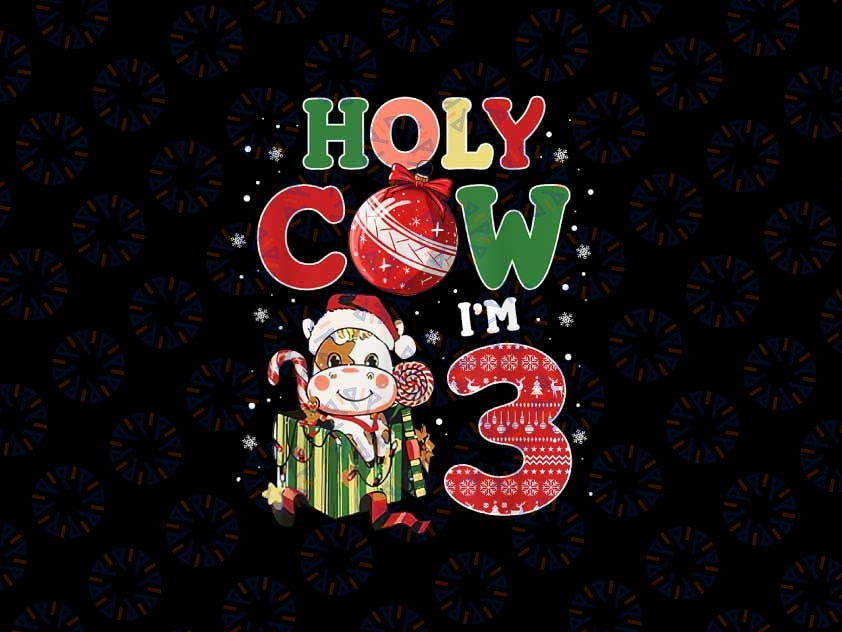 PNG ONLY Holy Cow I'm 3 Birthday Boy 3rd Cow Farm Animals Christmas Png, Christmas Birthday Png, Chistmas Png, Digital Download