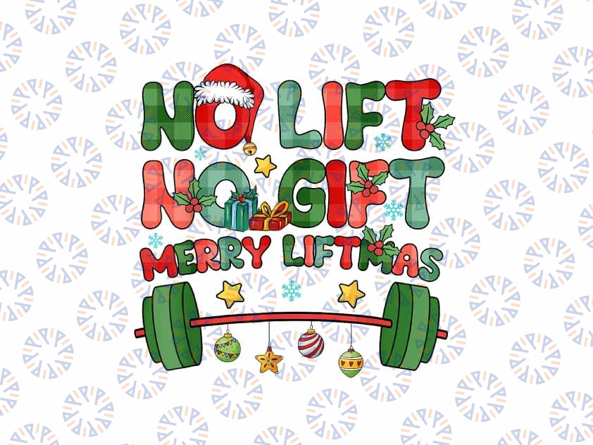 PNG ONLY Merry Liftmas No Lift No Christmas Png,  Presents Gym Workout Xmas Png, Christmas Png, Digital Download