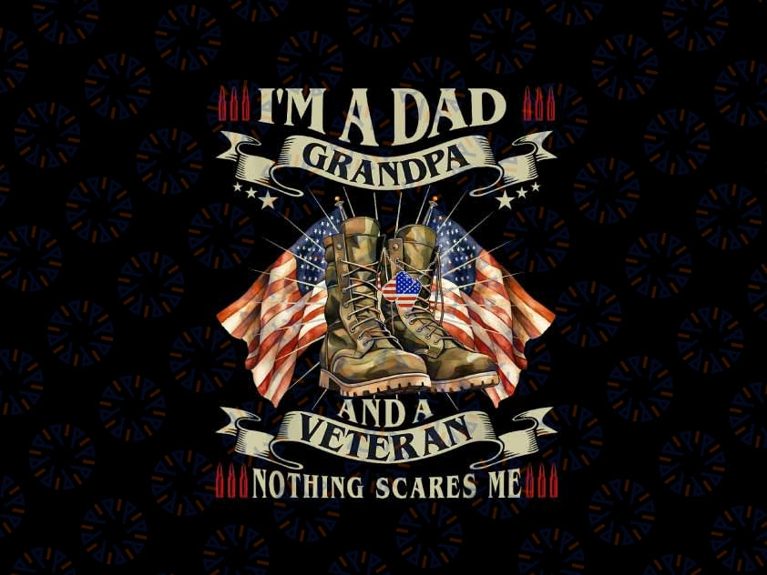 PNG ONLY I'm A Dad Grandpa And Veteran Funny Retro Papa Grandpa Png, American veteran Day Png, Digital Download