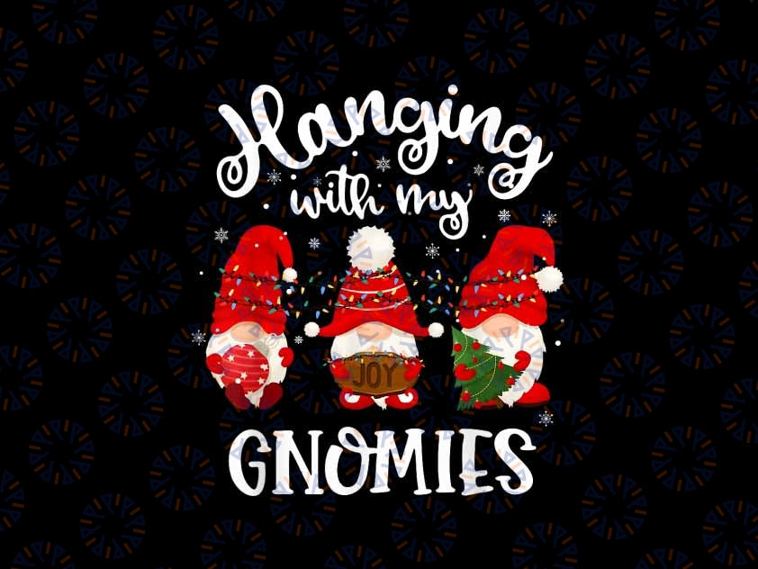 PNG ONLY Hanging With My Gnomies Png, Funny Gnome Friend Christmas Png, Christmas Png, Digital Download