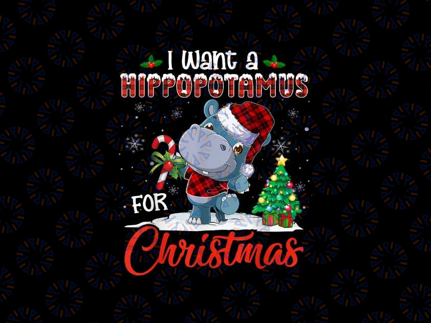 PNG ONLY I Want A Hippopotamus For Christmas Png, Hippo Candy Santa Png, Christmas Png, Digital Download