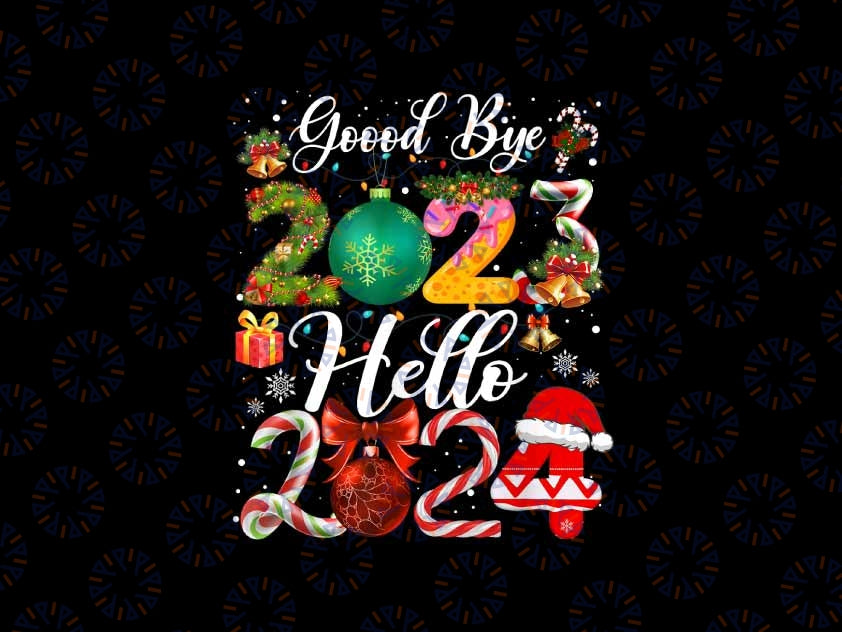 PNG ONLY Goodbye 2023 Hello 2024 Png, Happy New Year's Eve Christmas Xmas Png, Christmas Png, Digital Download