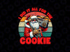 PNG ONLY I Did It All For The Cookie Png, Funny Santa Funny Christmas Png, Christmas Png, Digital Download