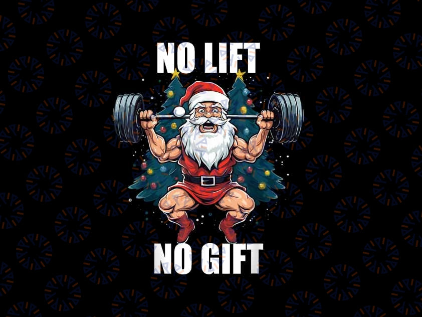 PNG ONLY No Lift No Gift Santa Claus Christmas Gym Bodybuilding Png, Merry Fitmas Png, Christmas Png, Digital Download