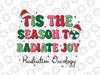 Tis The Season To Radiate Joy Svg, Radiation Oncology Christmas Svg, Christmas Png, Digital Download