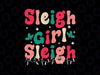 Sleigh Girl Sleigh Christmas Retro Xmas Holiday Svg, Christmas Vibes Png, Christmas Png, Digital Download