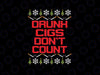 Drunk Cigs Don't Count Svg, Ugly Christmas Tree Drunk Cigs Svg,  Christmas Png, Digital Download