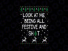 Funny Christmas Look At Me Being All Festive Humorous Xmas Png, Christmas Tree Png, Christmas Png, Digital Download