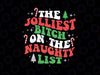 The Jolliest Bitch On The Naughty List Funny Christmas Svg, Naughty Chritmas Candy Cane Svg, Christmas Png, Digital Download