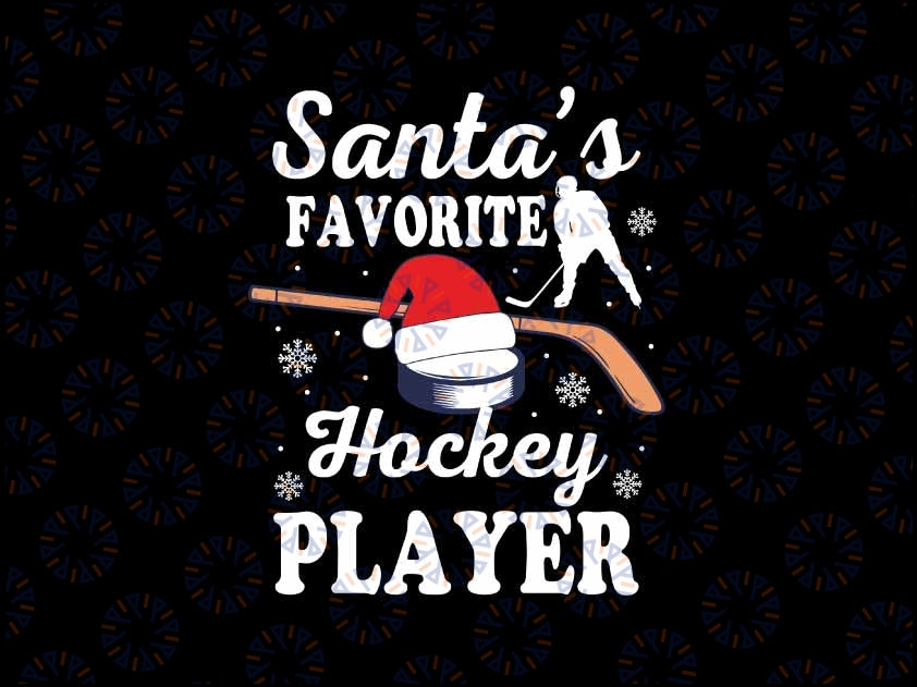 Santa's Favorite Hockey Player Christmas Hockey Xmas Svg, Hockey Santa's Christmas Svg, Christmas Png, Digital Download