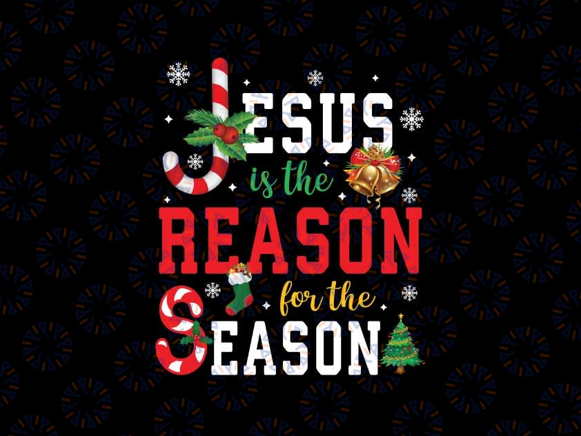 Je-sus Is The Reason For The Season Xmas Christmas Candy Cane Png, Je-sus Christmas Png, Christmas Png, Digital Download