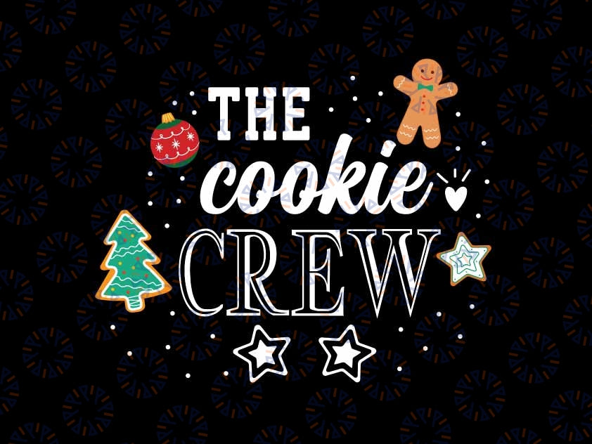 The Cookie Crew Christmas Baking Cookie Lover Svg, Christmas Baker svg, Christmas Png, Digital Download