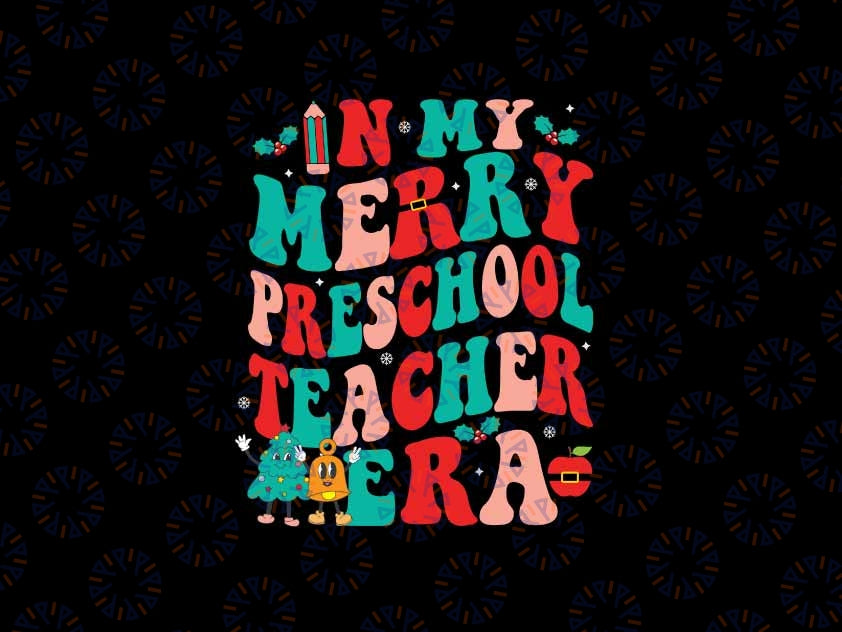 In My Merry Preschool Teacher Era Christmas Retro Preschool Svg, Christmas Era Retro Svg, Christmas Png, Digital Download