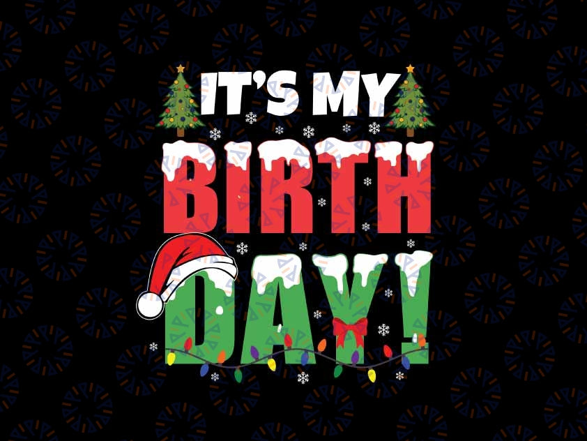 It's My Birthday Christmas Svg, Funny Bday Xmas Light Svg, Christmas Png, Digital Download