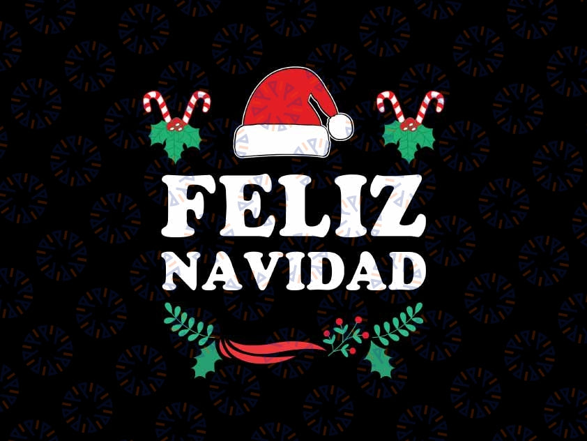 Feliz Navidad Mexican Christmas Spanish Xmas Svg, Feliz Navidad Santa Hat Svg, Christmas Png, Digital Download