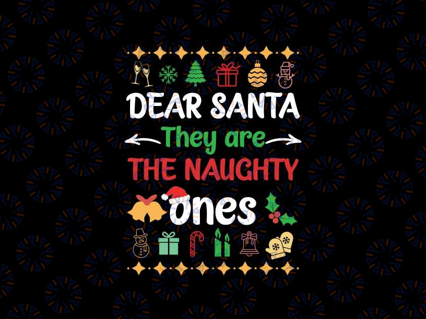 Dear Santa They Are The Naughty Ones Svg, Funny Christmas Ugly Svg, Christmas Png, Digital Download