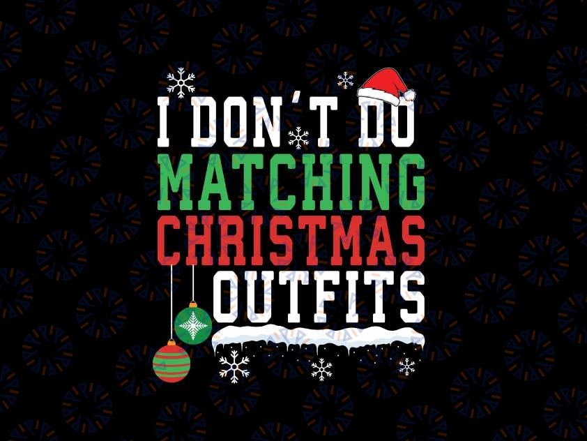 Retro I Don't Do Matching Christmas Outfits Svg, Family Couples Christmas Svg, Christmas Png, Digital Download