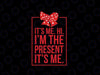 It's Me Hi I'm The Present It's Me Svg Digital Download For Sublimation And More, Trendy Christmas Digital Christmas Svg