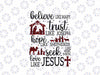 Believe Like Ma-ry Trust Like Jos-eph Hope Like Sheph-erds Vintage Christmas PNG, Christian Christmas PNG, Reason For The Season