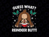 Guess What Reindeer Butt Funny Ugly Christmas Merry Christmas Svg, Funny Christmas Svg, Family Christmas 2023 Matching Squad